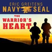 The Warrior’s Heart by  Eric Greitens audiobook