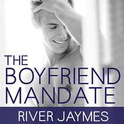 The Boyfriend Mandate by  River Jaymes audiobook