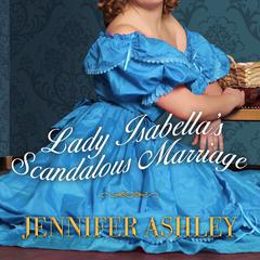 Lady Isabella's Scandalous Marriage by Jennifer Ashley audiobook