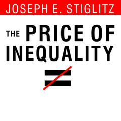 The Price of Inequality by Joseph E. Stiglitz audiobook
