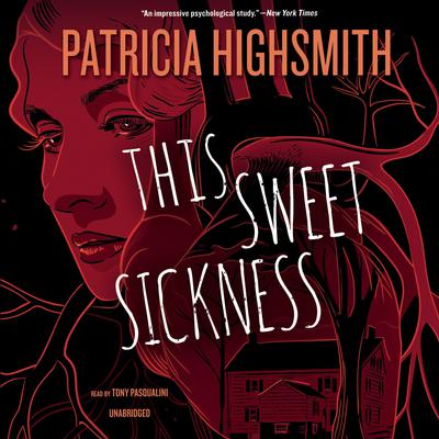 This Sweet Sickness by Patricia Highsmith audiobook
