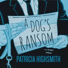 A Dog’s Ransom by Patricia Highsmith audiobook