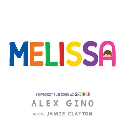 Melissa (previously published as GEORGE) by Alex Gino audiobook