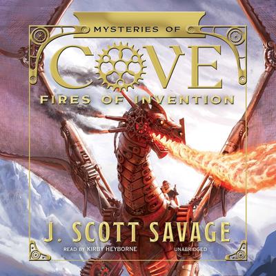 Fires of Invention by J. Scott Savage audiobook