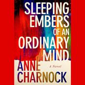 Sleeping Embers of an Ordinary Mind by  Anne Charnock audiobook