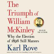 The Triumph of William McKinley by  Karl Rove audiobook