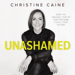 Unashamed by Christine Caine audiobook