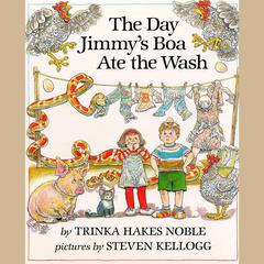 The Day Jimmy’s Boa Ate the Wash by Trinka Hakes Noble audiobook