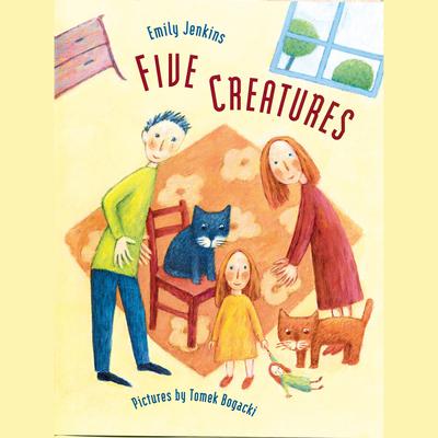 Five Creatures by Emily Jenkins audiobook
