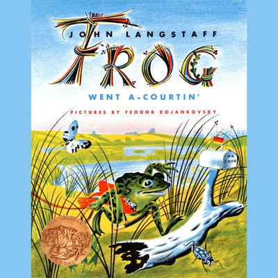 Frog Went A-courtin’ by John Langstaff audiobook
