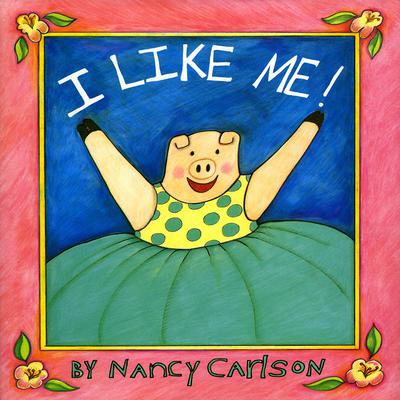 I Like Me! by Nancy Carlson audiobook