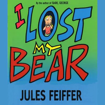 I Lost My Bear by Jules Feiffer audiobook