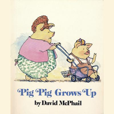 Pig Pig Grows Up by David  McPhail audiobook
