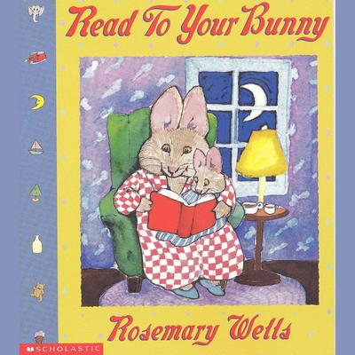 Reading to Your Bunny by Rosemary Wells audiobook