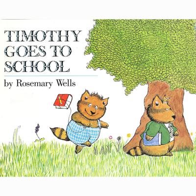 Timothy Goes to School by Rosemary Wells audiobook