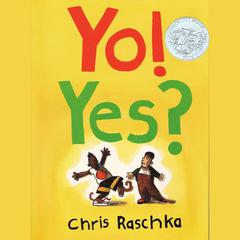 Yo! Yes? by Chris Raschka audiobook