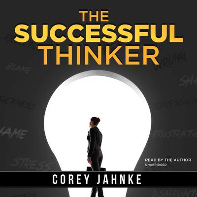 The Successful Thinker by Corey Jahnke audiobook