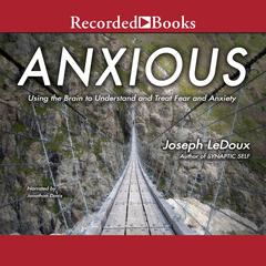 Anxious by Joseph LeDoux audiobook