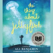 The Thing About Jellyfish by  Ali Benjamin audiobook