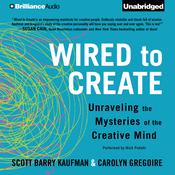 Wired to Create by  Scott Barry Kaufman PhD audiobook