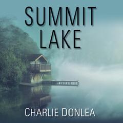 Summit Lake by Charlie Donlea audiobook