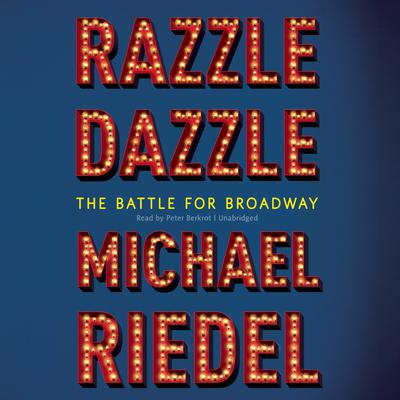 Razzle Dazzle by Michael  Riedel audiobook