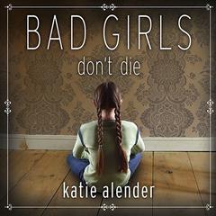 Bad Girls Don't Die by Katie Alender audiobook