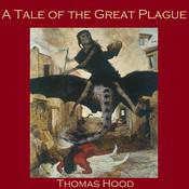 A Tale of the Great Plague by  Thomas Hood audiobook