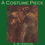 A Costume Piece by  E. W. Hornung audiobook