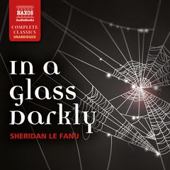 In a Glass Darkly by J. Sheridan Le Fanu audiobook