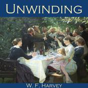 Unwinding by  W. F.  Harvey audiobook