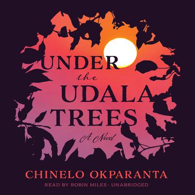 Under the Udala Trees by Chinelo Okparanta audiobook