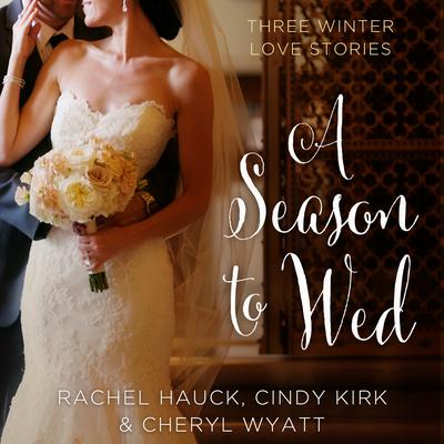 A Season to Wed by Cindy Kirk audiobook