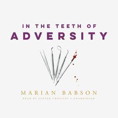 In the Teeth of Adversity by Marian Babson audiobook