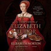 The Temptation of Elizabeth Tudor by  Elizabeth Norton audiobook