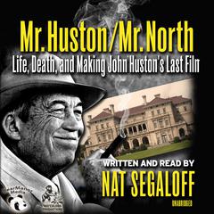 Mr. Huston / Mr. North by Nat Segaloff audiobook