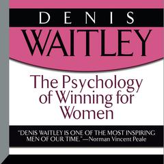 The Psychology Winning for Women by Denis Waitley audiobook