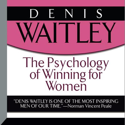 The Psychology of Winning for Women by Denis Waitley audiobook