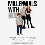 Millennials With Kids by  Jeff Fromm audiobook