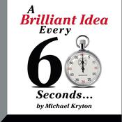 A Brilliant Idea Every 60 Seconds by  Michael Kryton audiobook