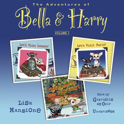 The Adventures of Bella & Harry, Vol. 1 by Lisa Manzione audiobook