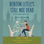 Denton Little's Still Not Dead by  Lance Rubin audiobook