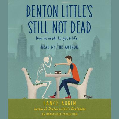 Denton Little's Still Not Dead by Lance Rubin audiobook