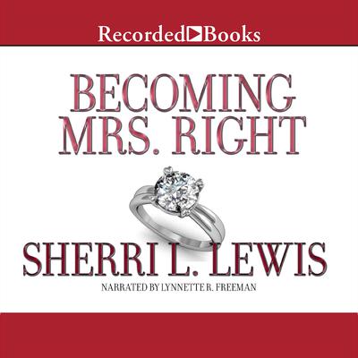 Becoming Mrs. Right by Sherri L. Lewis audiobook