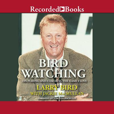 Bird Watching by Larry Bird audiobook