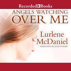 Angels Watching Over Me by Lurlene McDaniel audiobook