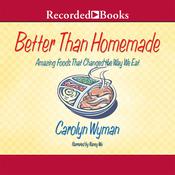 Better than Homemade by  Carolyn Wyman audiobook