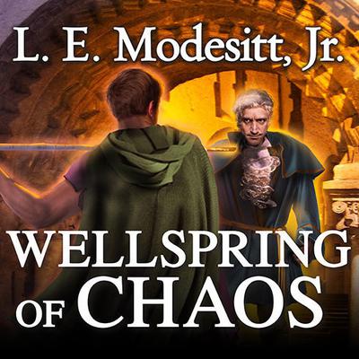 Wellspring of Chaos by L. E. Modesitt audiobook