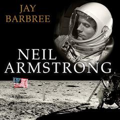 Neil Armstrong by Jay Barbree audiobook