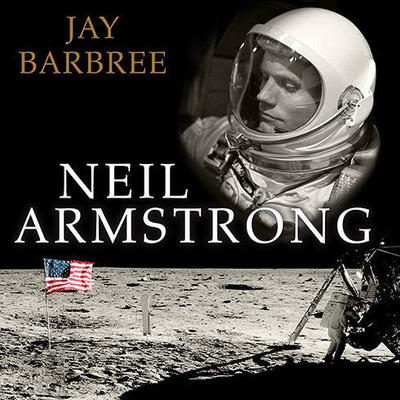 Neil Armstrong by Jay Barbree audiobook
